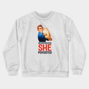 Nevertheless, She Persisted Crewneck Sweatshirt